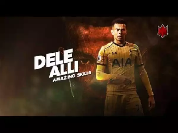 Video: Dele Alli - Tottenham Hotspur - Skills & Goals - 2017